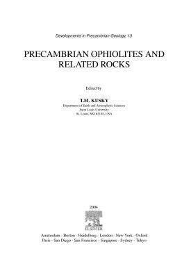 Developments in Precambrian Geology, Volume 13: Precambrian Ophiolites and Related Rocks