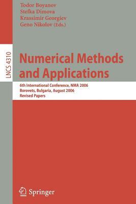 Numerical Methods and Applications: 6th International Conference, Nma 2006 Borovets, Bulgaria, August 20-24,2006 Revised Papers. Lecture Notes in Computer Science, Volume 4310.