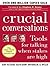 Crucial Conversations: Tools for Talking When Stakes Are High