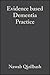 Evidence Based Dementia Practice by Nawab Qizilbash