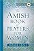 The Amish Book of Prayers for Women (Plain Living)