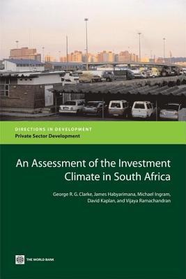 Assessment of the Investment Climate in South Africa, An. Directions in Development.