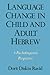 Language Change in Child and Adult Hebrew: A Psycholinguistic Perspective