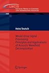 Modal Array Signal Processing: Principles and Applications of Acoustic Wavefield Decomposition Modal Array Signal Processing: Principles and Applications of Acoustic Wavefield Decomposition