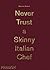 Never Trust A Skinny Italia...