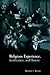 Religious Experience, Justification, and History by Matthew C. Bagger