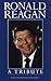 Ronald Reagan: A Tribute