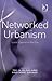 Networked Urbanism: Social Capital in the City