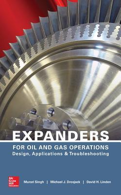 Expanders for Oil and Gas Operations: Design, Applications, and Troubleshooting (Hardcover)