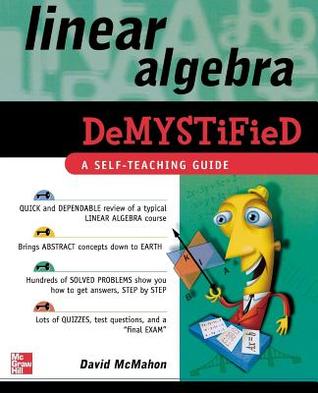 Linear Algebra Demystified: A Self-Teaching Guide