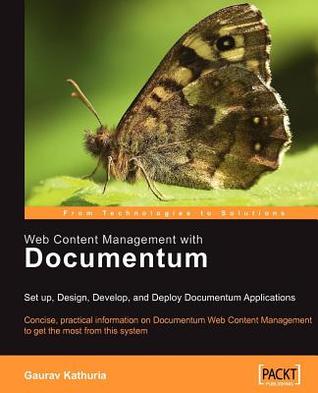 Web Content Management with Documentum: Set Up, Design, Develop, and Deploy Documentum Applications