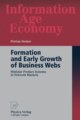 Formation and Early Growth of Business Webs: Modular Product Systems in Network Markets (Information Age Economy) (Ebook PDF)