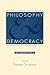 Philosophy and Democracy: A...