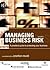Managing Business Risk: A Practical Guide to Protecting Your Business