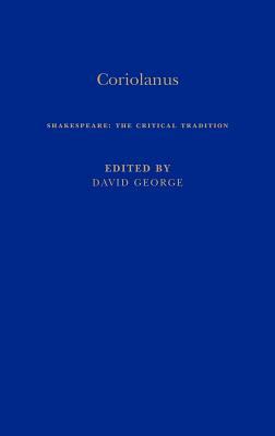 Coriolanus, 1687-1940. Shakespeare: The Critical Tradition. (Kindle Edition)