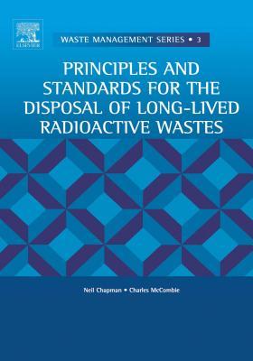 Principles and Standards for the Disposal of Long-lived Radioactive Wastes (ISSN Book 3)