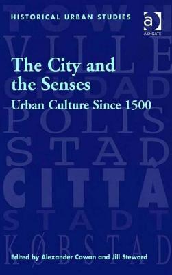 The City and the Senses: Urban Culture Since 1500 (ebook)