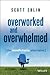 Overworked and Overwhelmed:...