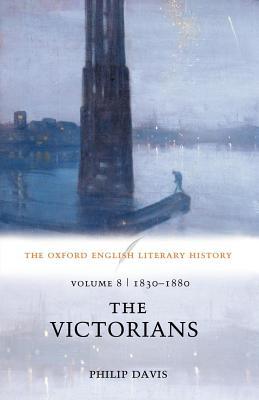 Oxford English Literary History: Volume 8, 1830-1880: The Victorians (Revised)