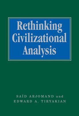 Rethinking Civilizational Analysis (SAGE Studies in International Sociology Book 52)