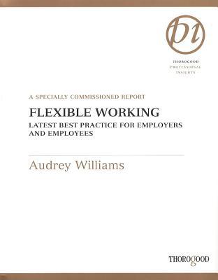 Flexible Working: Latest Best Practice for Employers and Employees