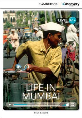Life in Mumbai High Beginning Book with Online Access (Cambridge Discovery Education Interactive Readers)