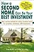 How a Second Home Can Be Your Best Investment: New, Tax-Free Methods for Using a Vacation Home for Recreation, Retirement ... and Investment!