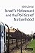 Israel's Holocaust and the Politics of Nationhood by Idith Zertal