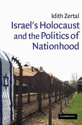 Israel's Holocaust and the Politics of Nationhood (Hardcover)
