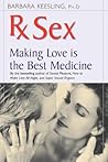 Rx Sex: Making Love Is the Best Medicine (Positively Sexual)