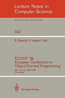 Eccop '88 European Conference on Object-Oriented Programming. Lecture Notes in Computer Science.