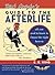 Dirk Quigby's Guide to the Afterlife: All You Need to Know to Choose the Right Heaven Plus a Five-Star Rating System for Music, Food, Drin