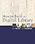 How to Build a Digital Library. the Morgan Kaufmann Series in Multimedia and Information Systems
