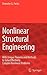 Nonlinear Structural Engineering: With Unique Theories and Methods to Solve Effectively Complex Nonlinear Problems