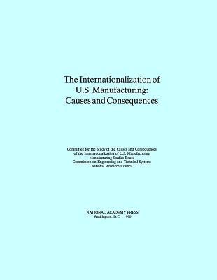 Internationalization of U.S. Manufacturing: Causes and Consequences
