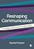Reshaping Communications