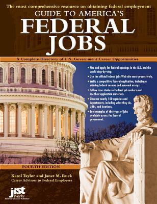 Guide to America's Federal Jobs, 4th Ed: A Complete Directory of U.S. Government Career Opportunities