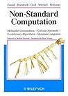 Non-Standard Computation: Molecular Computation - Cellular Automata - Evolutionary Algorithms - Quantum Computers