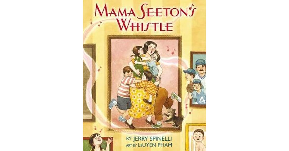 Mama Seeton's Whistle by Jerry Spinelli