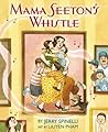 Mama Seeton's Whistle by Jerry Spinelli