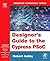 Designer's Guide to the Cypress Psoc. Embedded Technology Series.
