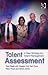 Talent Assessment: A New Strategy for Talent Management