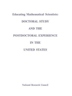 Educating Mathematical Scientists: Doctoral Study and the Postdoctoral Experience in the United States