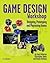 Game Design Workshop: Desig...