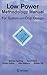 Low Power Methodology Manual: For System-On-Chip Design