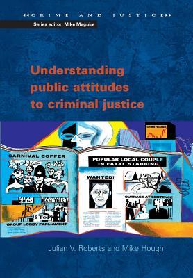 Understanding Public Attitudes to Criminal Justice
