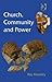 Church, Community and Power by Roy Kearsley