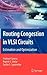 Routing Congestion in VLSI Circuits: Estimation and Optimization. Series on Integrated Circuits and Systems.