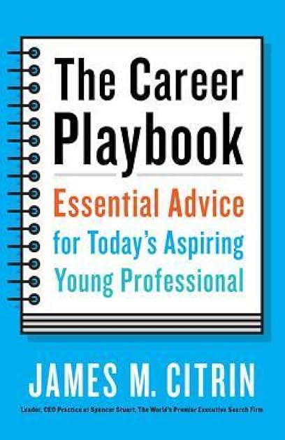 The Career Playbook: Essential Advice for Today's Aspiring Young Professional