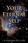 Your Eternal Self by R. Craig Hogan